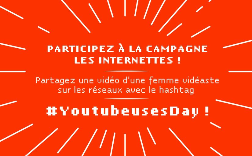 Youtubeuses Day : quand Internet devient Internette - L'Esprit Sorcier